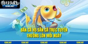 Bắn Cá H5 – Săn Cá Trực Tuyến, Thưởng Lớn Mỗi Ngày