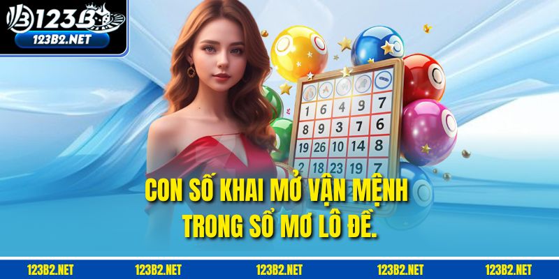 Con số khai mở vận mệnh trong sổ mơ lô đề.