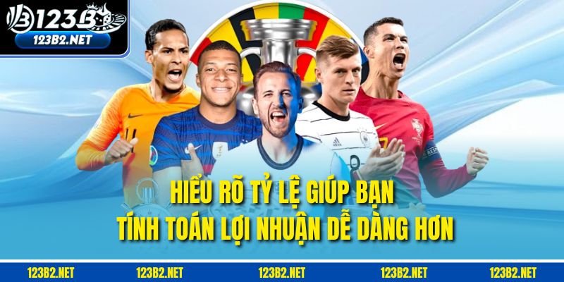 Hiểu rõ tỷ lệ giúp bạn tính toán lợi nhuận dễ dàng hơn