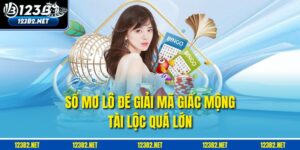 Sổ Mơ Lô Đề - Giải Mã Giấc Mộng, Tài Lộc Quá Lớn